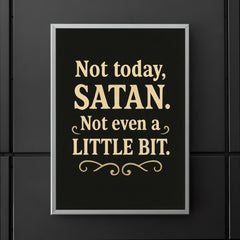 Not today Satan Not even a little bit  poster 5