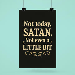 Not today Satan Not even a little bit  poster 6