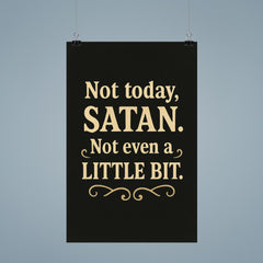 Not today Satan Not even a little bit  poster 9