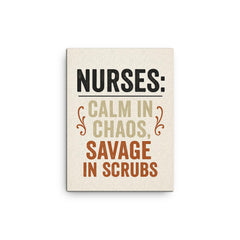 Nurses calm in chaos savage in scrubs canvas print on a plain backdrop in size 12"x16".