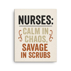Nurses calm in chaos savage in scrubs canvas print on a plain backdrop in size 16"x20".