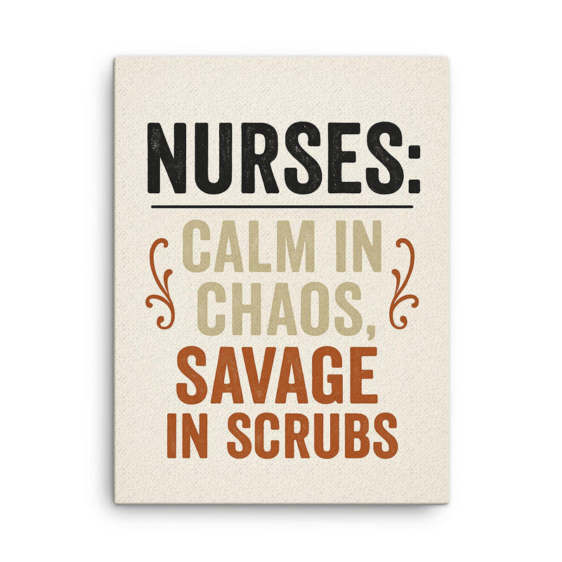 Nurses calm in chaos savage in scrubs canvas print on a plain backdrop in size 18