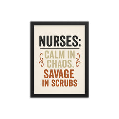 Nurses calm in chaos savage in scrubs framed print on a plain backdrop in size 12"x16".