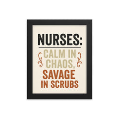 Nurses calm in chaos savage in scrubs framed print on a plain backdrop in size 8"x10".
