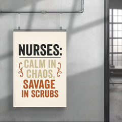 Nurses calm in chaos savage in scrubs poster 4
