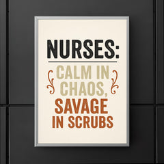 Nurses calm in chaos savage in scrubs poster 5