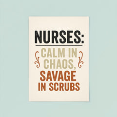 Nurses calm in chaos savage in scrubs poster 8