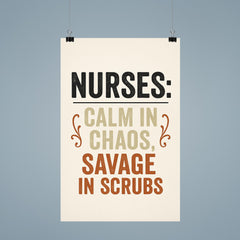 Nurses calm in chaos savage in scrubs poster 9