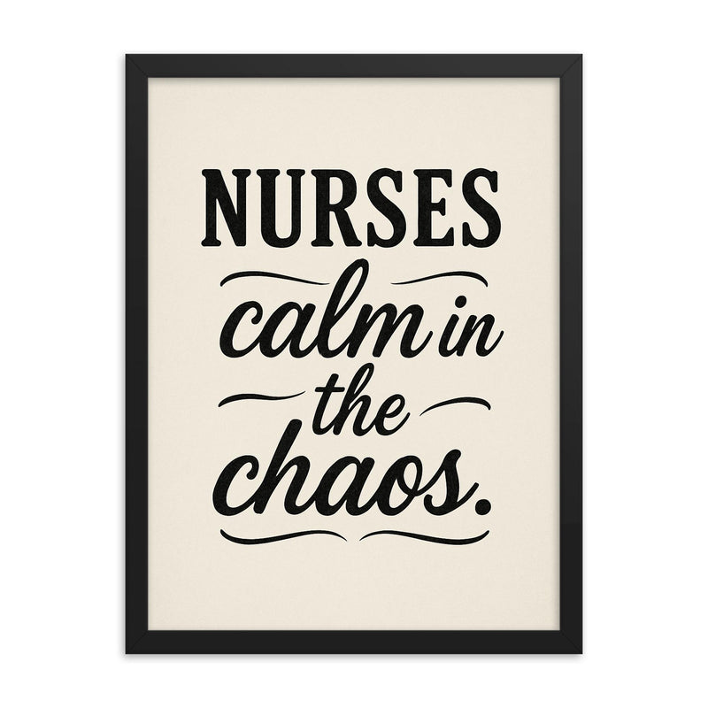 Nurses calm in the chaos framed print on a plain backdrop in size 18