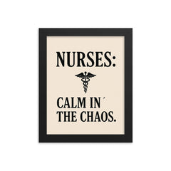 Nurses calm in the chaos framed print on a plain backdrop in size 8"x10".