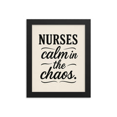 Nurses calm in the chaos framed print on a plain backdrop in size 8"x10".