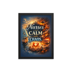 Nurses carry calm into chaos framed print on a plain backdrop in size 12"x16".