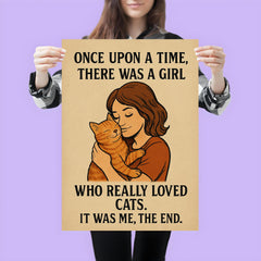 Once upon a time there was a girl who really loved cats It was me the end poster 3