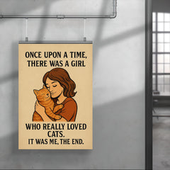 Once upon a time there was a girl who really loved cats It was me the end poster 4