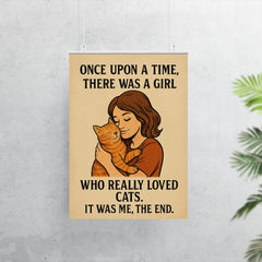 Once upon a time there was a girl who really loved cats It was me the end poster 7