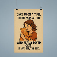 Once upon a time there was a girl who really loved cats It was me the end poster 9