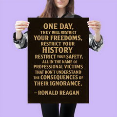 One day they will restrict your freedoms Ronald Reagan quote poster 3