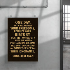One day they will restrict your freedoms Ronald Reagan quote poster 4