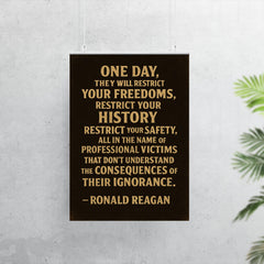 One day they will restrict your freedoms Ronald Reagan quote poster 7