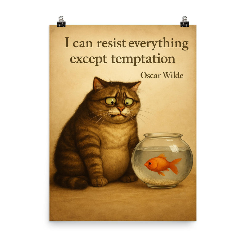 oscar wilde quote cat resisting temptation next to fish bowl inspiring poster on a plain backdrop in size 8