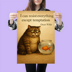 oscar wilde quote cat resisting temptation next to fish bowl inspiring poster 3