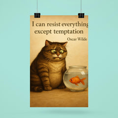 oscar wilde quote cat resisting temptation next to fish bowl inspiring poster 6