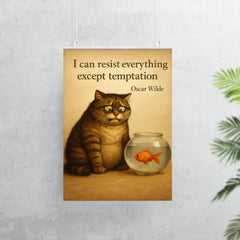 oscar wilde quote cat resisting temptation next to fish bowl inspiring poster 7