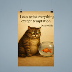oscar wilde quote cat resisting temptation next to fish bowl inspiring poster 9