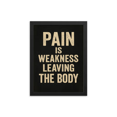 Pain is weakness leaving the body framed print on a plain backdrop in size 12"x16".