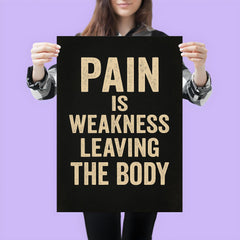 Pain is weakness leaving the body poster 3