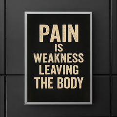 Pain is weakness leaving the body poster 5