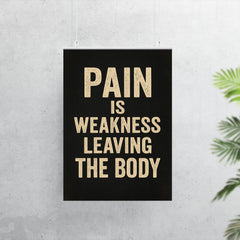 Pain is weakness leaving the body poster 7