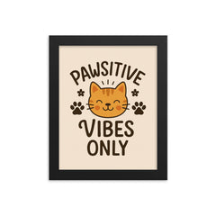 Pawsitive vibes only framed print on a plain backdrop in size 8"x10".