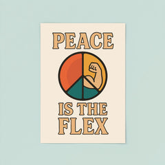 Peace is the flex poster 8