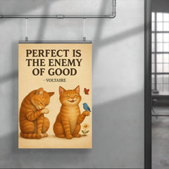 perfect is the enemy of good voltaire poster perfectionist cat grooming good enough cat enjoying li poster 4