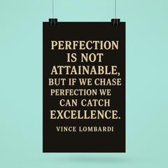 Perfection is not attainable but if we chase perfection we can catch excellence poster mockup 6