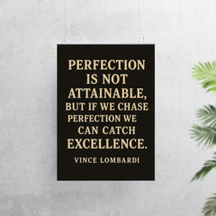 Perfection is not attainable but if we chase perfection we can catch excellence poster mockup 7