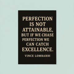 Perfection is not attainable but if we chase perfection we can catch excellence poster mockup 8
