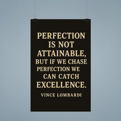 Perfection is not attainable but if we chase perfection we can catch excellence poster mockup 9