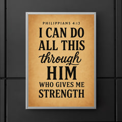 Philippians 413 I can do all this through him who gives me strength poster 5