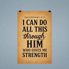 Philippians 413 I can do all this through him who gives me strength poster 9