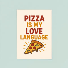 Pizza is my love language poster 8