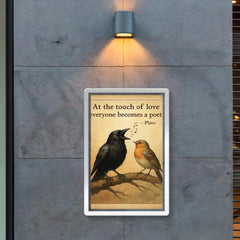 plato quote at the touch of love everyone becomes a poet tone deaf crow singing beautifully poster 2