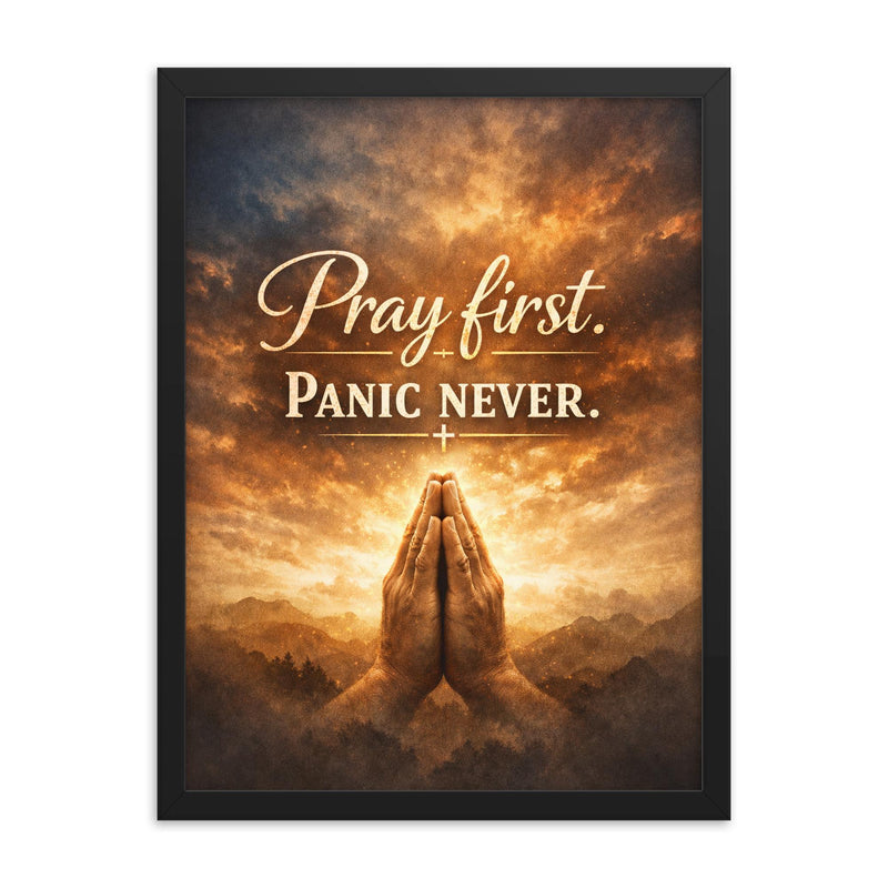 Pray first Panic never framed print on a plain backdrop in size 18