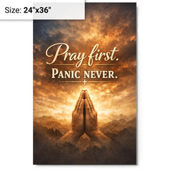 Pray first Panic never metal print on a plain backdrop in size 24"x36".
