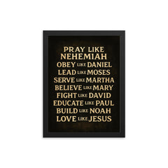Pray like Nehemiah Love like Jesus inspirational Christian wall art framed print on a plain backdrop in size 12"x16".