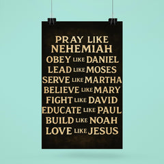 Pray like Nehemiah Love like Jesus inspirational Christian wall art poster 6