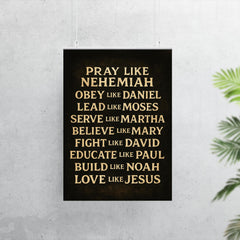 Pray like Nehemiah Love like Jesus inspirational Christian wall art poster 7