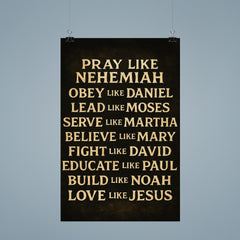 Pray like Nehemiah Love like Jesus inspirational Christian wall art poster 9