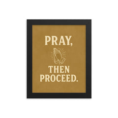 Pray then proceed framed print on a plain backdrop in size 8"x10".